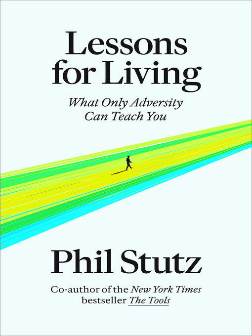 Title details for Lessons for Living by Phil Stutz - Available